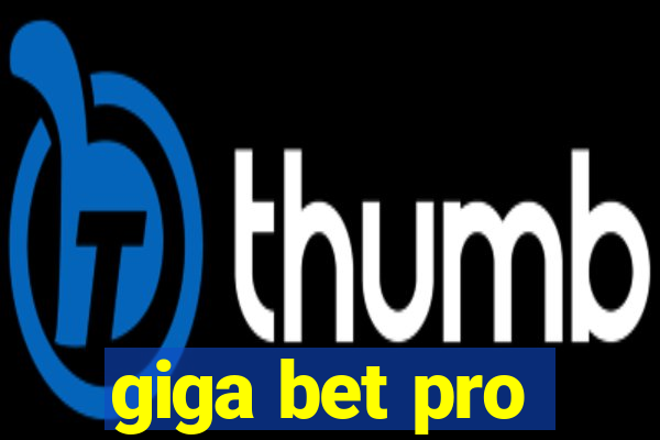 giga bet pro